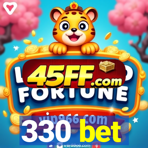 330 bet